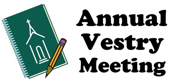 St. Mary’s Annual Vestry Meeting Monday, February 28th @ 7pm